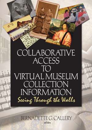 Collaborative Access to Virtual Museum Collection Information: Seeing Through the Walls de John J Riemer