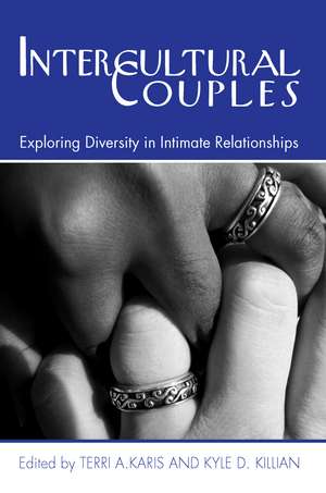 Intercultural Couples: Exploring Diversity in Intimate Relationships de Terri A. Karis