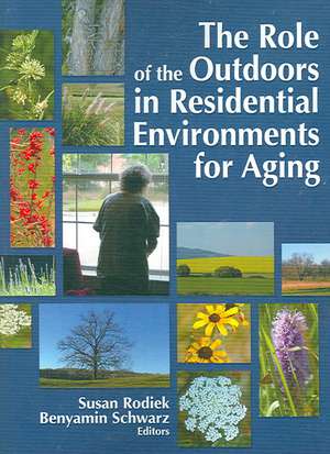 The Role of the Outdoors in Residential Environments for Aging de Susan Rodiek