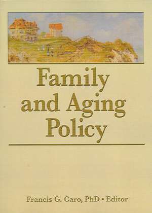 Family and Aging Policy de Francis G. Caro