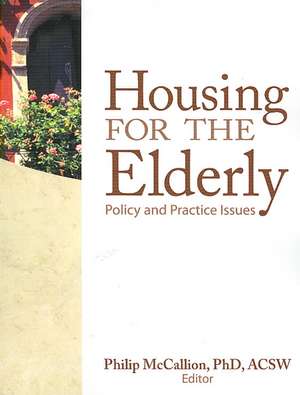 Housing for the Elderly: Policy and Practice Issues de Philip McCallion