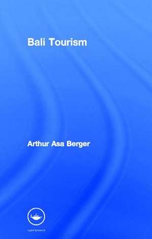 Bali Tourism de Arthur Asa Berger