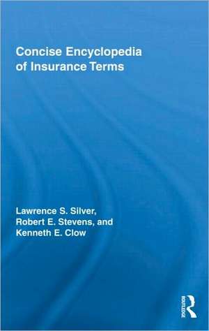 Concise Encyclopedia of Insurance Terms de Lawrence Silver