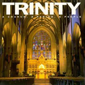 Trinity: A Church, a Parish, a People de Dena Merriam