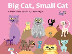 Big Cat, Small Cat de Ami Rubinger