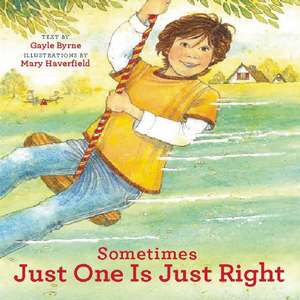 Sometimes Just One is Just Right de Gayle Byrne