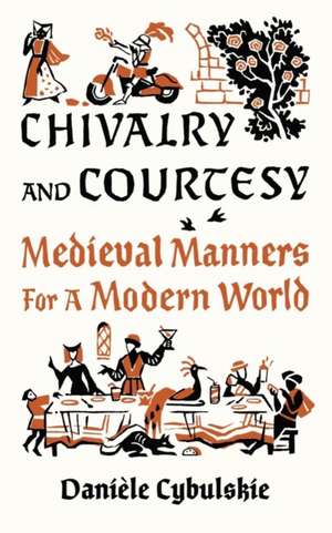 Chivalry and Courtesy de Daniele Cybulskie