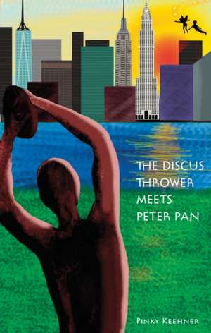 The Discus Thrower Meets Peter Pan de Pinky Keehner