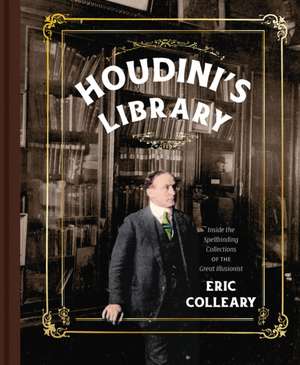 Houdini's Library de Eric Colleary