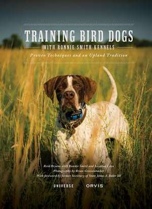 Training Bird Dogs with Ronnie Smith Kennels de Reid Bryant