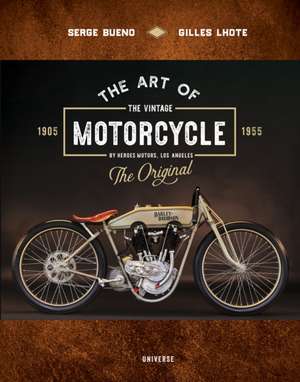 The Art of the Vintage Motorcycle de Serge Bueno