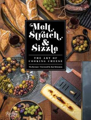 Melt, Stretch, and Sizzle: The Art of Cooking Cheese de Tia Keenan