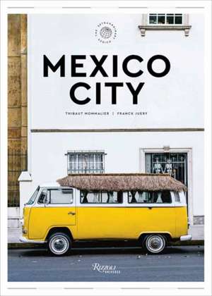 Mexico City: The Extraordinary Guide de Juery Franck