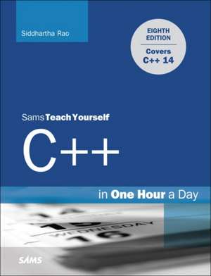 C++ in One Hour a Day, Sams Teach Yourself de Siddhartha Rao