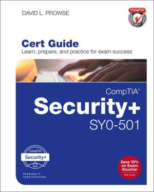 Comptia Security+ Sy0-501 Cert Guide de Dave Prowse