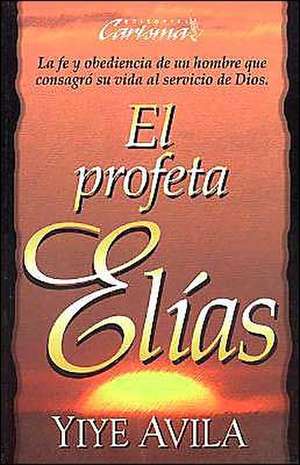 El Profeta Elías de Yiye Ávila