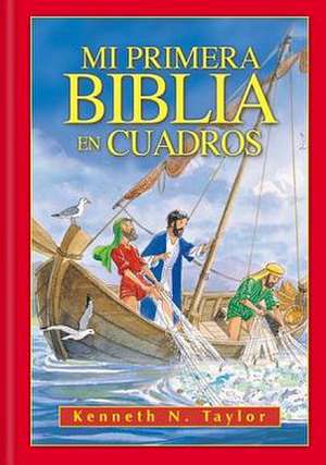 Mi Primera Biblia En Cuadros: My First Bible in Pictures de Kenneth N. Taylor