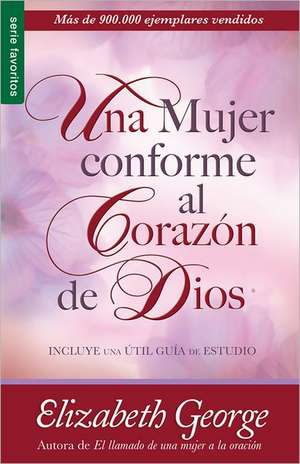 Una Mujer Conforme al Corazon de Dios de Elizabeth George