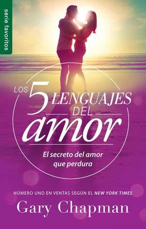 Los 5 Lenguajes del Amor (Edición Revisada) - Serie Favoritos: El Secreto Para Un Amor Duradero (Spanish Edition) de Gary Chapman