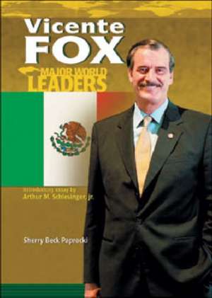 Vicente Fox de Sherry Beck Paprocki
