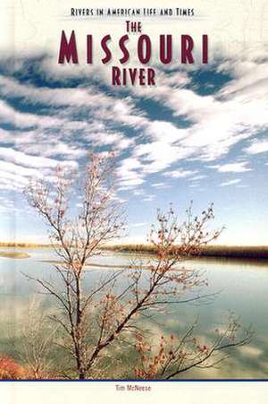 The Missouri River de Tim McNeese