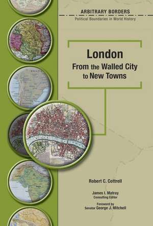 London: From the Walled City to New Towns de Robert Cottrell