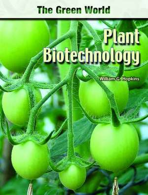 Plant Biotechnology de William G. Hopkins