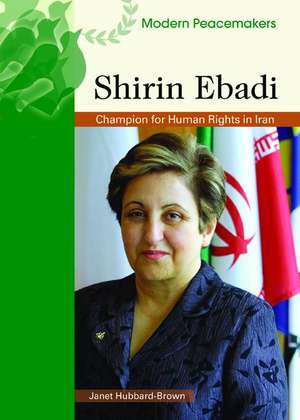 Shirin Ebadi: Champion for Human Rights in Iran de Janet Hubbard-Brown