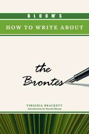 Bloom's How to Write about the Brontes de Virginia Brackett