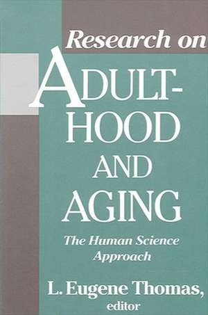 Research Adulthood Aging: The Human Science Approach