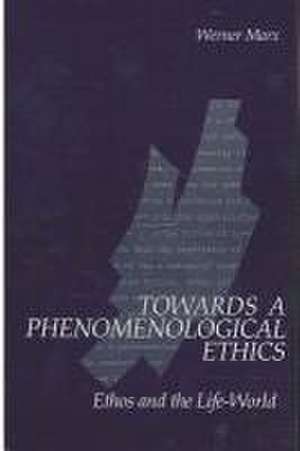 Towards a Phenomenological Ethics: Ethos and the Life-World de Werner Marx