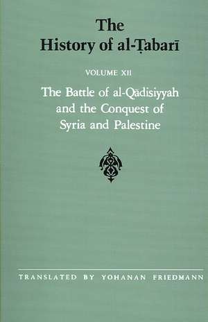 The Battle of al-Qadisiyyah and the Conquest of Syria and Palestine A.D. 635-637/A.H. 14-15