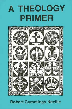 A Theology Primer de Robert Cummings Neville