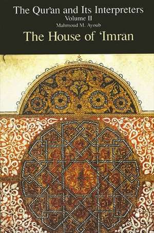 Qur'an and Its Interpreters, The, Volume II