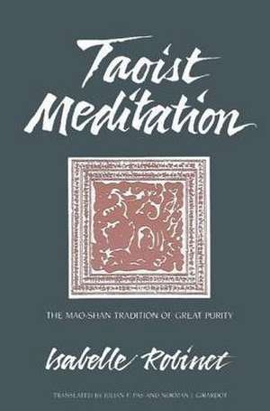 Taoist Meditation: The Mao-Shan Tradition of Great Purity de Isabelle Robinet