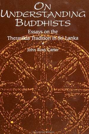 On Understanding Buddhists de John Ross Carter