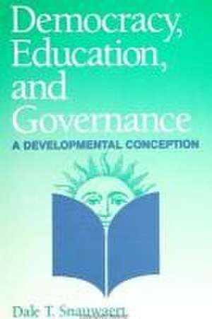 Democracy, Education, and Governance: A Developmental Conception de Dale T. Snauwaert