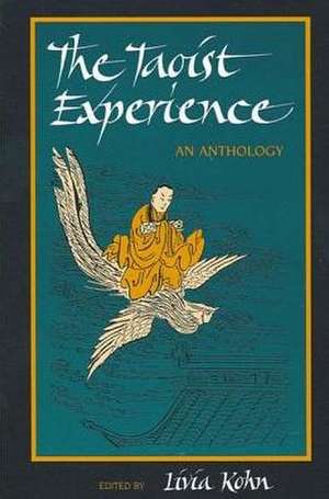 The Taoist Experience: An Anthology de Livia Kohn