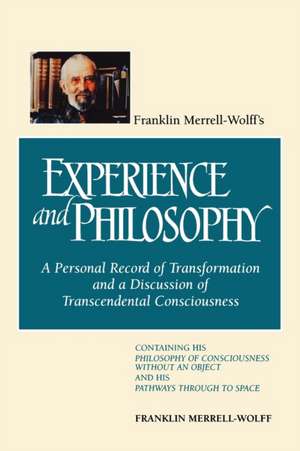 Franklin Merrell-Wolff's Experience and Philosophy