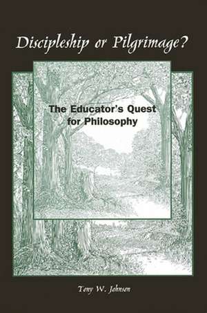 Discipleship or Pilgrimage? de Tony W. Johnson