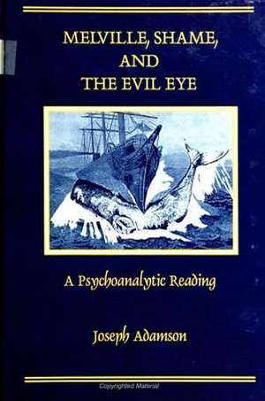 Melville, Shame, and the Evil Eye de Joseph Adamson