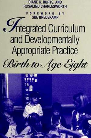 Integrated Curriculum and Developmentally Appropriate Practice de Craig H Hart