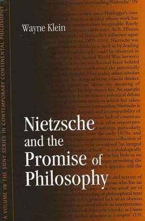 Nietzsche and the Promise of Philosophy de Wayne Klein