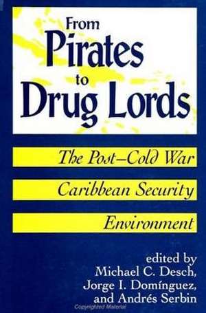 From Pirates to Drug Lords de Michael C Desch