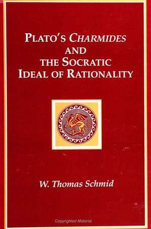 Plato's Charmides and the Socratic Ideal of Rationality