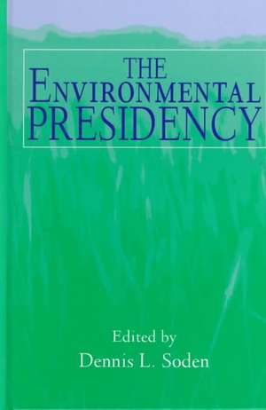 Environmental Presidency de Dennis L. Soden