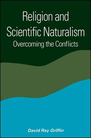 Religion and Scientific Naturalism de David Ray Griffin