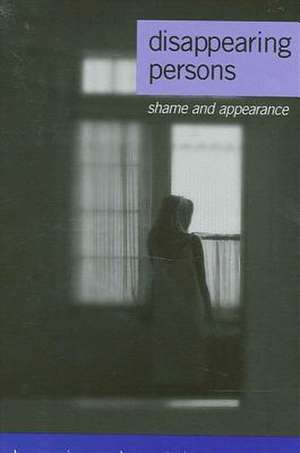 Disappearing Persons: Shame and Appearance de Benjamin Kilborne