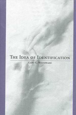 The Idea of Identification de Gary C. Woodward