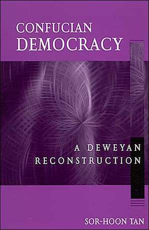 Confucian Democracy de Sor-Hoon Tan